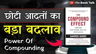 The Compound Effect by Darren Hardy Audiobook | Book Summary in Hindi | Fin Book Talk Podcast
