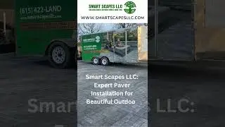 Smart Scapes LLC: Expert Paver Installation for Beautiful Outdoor Spaces
