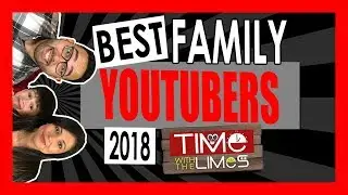 Best Family Friendly Youtubers 2018