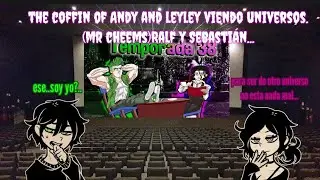 The coffin of Andy and leyley viendo universos Mr cheems (cap 1)