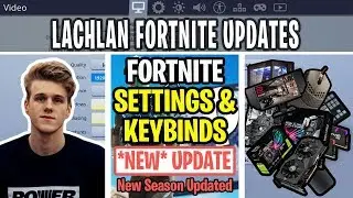 Lachlan Fortnite Settings, Keybinds, Sensitivity, Gear and Setup Dec  2019 Update