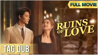 RUINS OF LOVE - FULL MOVIE | Mamahalin mo ako kapag bumaligtad ang mundo.