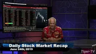 June 24th, 2019 Daily Stock Market Recap with Tom O'Brien