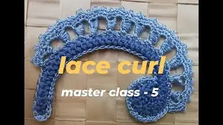 Masterclass-5 ,Lace curl, Irish lace motif,завиток,мотив для ирландского кружева