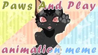Paws & Play | animation meme