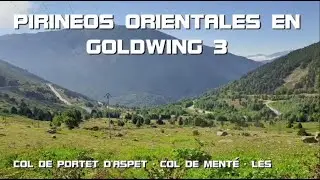 PIRINEOS ORIENTALES EN GOLDWING 3 : Col de Portet - Col de Menté - Les