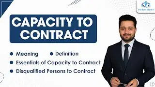 06 Capacity to Contract | Meaning | Essentials of Capacity to Contract | Disqualified persons |