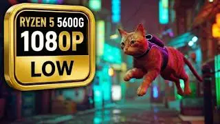 STRAY / RYZEN 5 5600G / VEGA 7 GRAPHICS / TEST IN 1080P LOW !