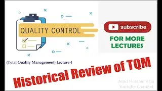 Lecture 4 Historical Review of TQM | Quality Control Course | Total Quality Management Lectures