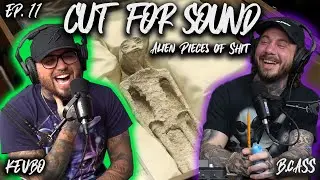 Cut For Sound Podcast Ep.11/Alien Pieces of Sh*t