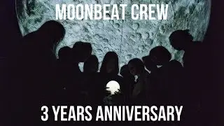 MOONBEAT 3 YEARS ANNIVERSARY FILM