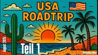 Einmal quer durch die USA - Roadtrip 2025 | Teil 1