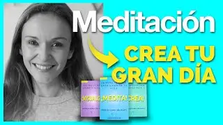 | MEDITACIÓN PARA CREAR TU GRAN DÍA | VISUALIZACIÓN PARA TENER UN BUEN DIA | COMENZAR EL DÍA
