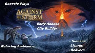 Boxxsie Plays Against The Storm: The Forest Can Be Scary But Happy Friday! Village and City Builder