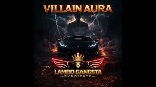 VILLAIN AURA | Trap Mafia House Anthem | Lambo Gangsta Syndicate (Official Audio)