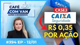 🔴AO VIVO: CXSE3 paga R$ 0,35 por ação.