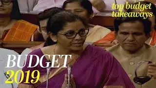 Understanding the top budget takeaways | BUDGET 2019