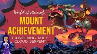 100% Mount DROP! THUNDERING RUBY Cloud Serpent - WOW - World of Warcraft