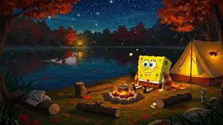 SpongeBob's Autumn Campfire Night ✨ Lofi Beats to Relax, Study & Sleep
