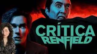 CR&Iacute;TICA RENFIELD (NICOLAS CAGE FUNCIONA C&Oacute;MO DRACULA)