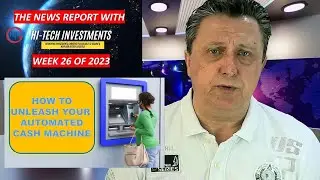 WEEK 26 NEWS STUDIO 🌍 HI-TECH INVESTMENTS 💶 HOW TO UNLEASH YOUR AUTOMATED CASH MACHINE
