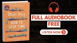 How to Stop Time by Matt Haig! [ FULL AUDIOBOOK FREE ]