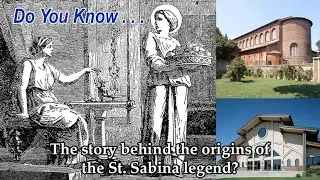 DYK the story behind the origins of the St. Sabina legend.