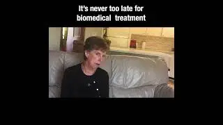 It's Never Too Late for Biomedical Treatment
