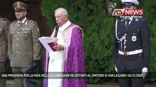 UNA PREGHIERA PER LA PACE NELLE CELEBRAZIONI DEI DEFUNTI AL CIMITERO DI SAN LAZZARO | 02/11/2025