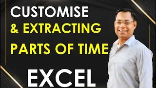 Customise & Extracting parts of a time in Microsoft Excel