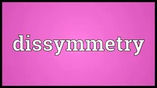 Dissymmetry Meaning