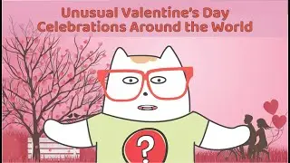 Unusual Valentine's Day Celebrations Around the World