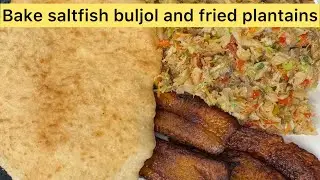 BAKE SALTFISH BULJOL AND FRIED PLANTAINS