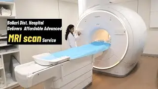 Ballari Dist. Hospital Delivers Affordable Advanced MRI Scan Service | Ballari | Bellary Belagayithu