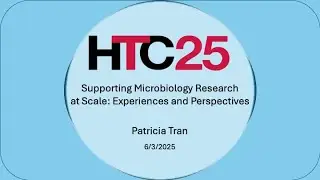 HTC25: Supporting Microbiology Research at Scale: Experiences and Perspectives