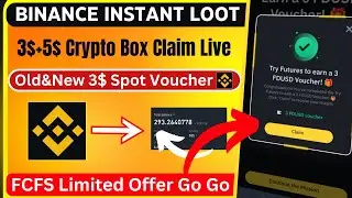 5$ Binance Crypto Box || Binance Exchange Instant Loot || New Instant Payment Airdrop |