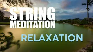 String Meditation for relaxation