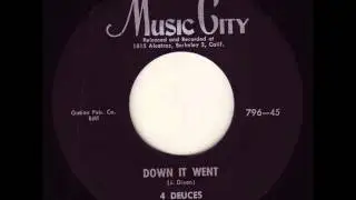 Down It Went -  4 Deuces