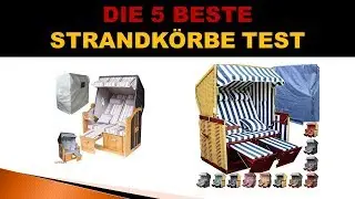 Besten Strandk&ouml;rbe Test  - Updated