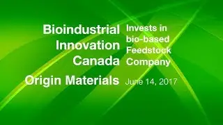 Bioindustrial Innovation Canada Invests in Origin Materials