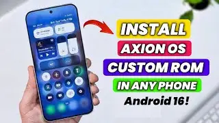 I Installed Axion OS Android 16 On My Phone