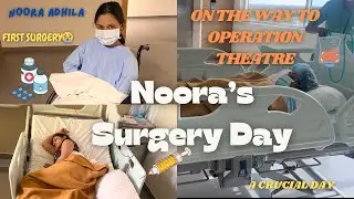 Surgery Day💉🩸 നൂറ operation theatre കണ്ടപ്പോ പേടിച്ചുപോയി 🤕 A Day We'll Never Forget😢