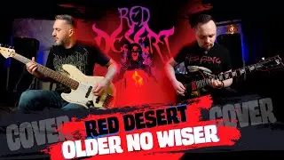 Older No Wiser - Red Desert (Cover)