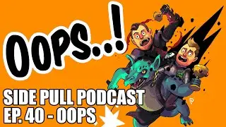 OOPS (Joey messed up) | Side Pull Podcast Ep. 40 | Dota 2 Podcast