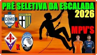 PRE SELETIVA DA ESCALADA 2026 COMO VS PARMA E ATALANTA VS FIORENTINA BP VILIMAR FEVEREIRO 2026