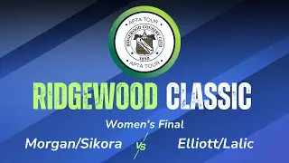 2026 Ridgewood Classic - Women's Final - Morgan/Sikora vs. Elliott/Lalic
