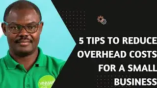 5 Tips to Reduce Overhead Costs for a Small Business