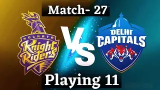 Delhi Capitals vs Kolkata Knight Riders Playing 11 |  DC vs KKR Playing 11 | IPL 2023