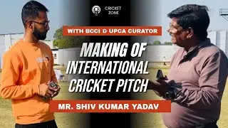 How are International Cricket Pitches Prepared? BCCI & UPCA Curator Shiv Kumar Yadav!