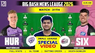 SIX vs HUR , SIX vs HUR Prediction, Sydney vs Hobart Hurricanes 31ST BBL T20 